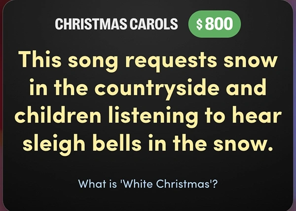 Holiday Trivia in the Style of Jeopardy.